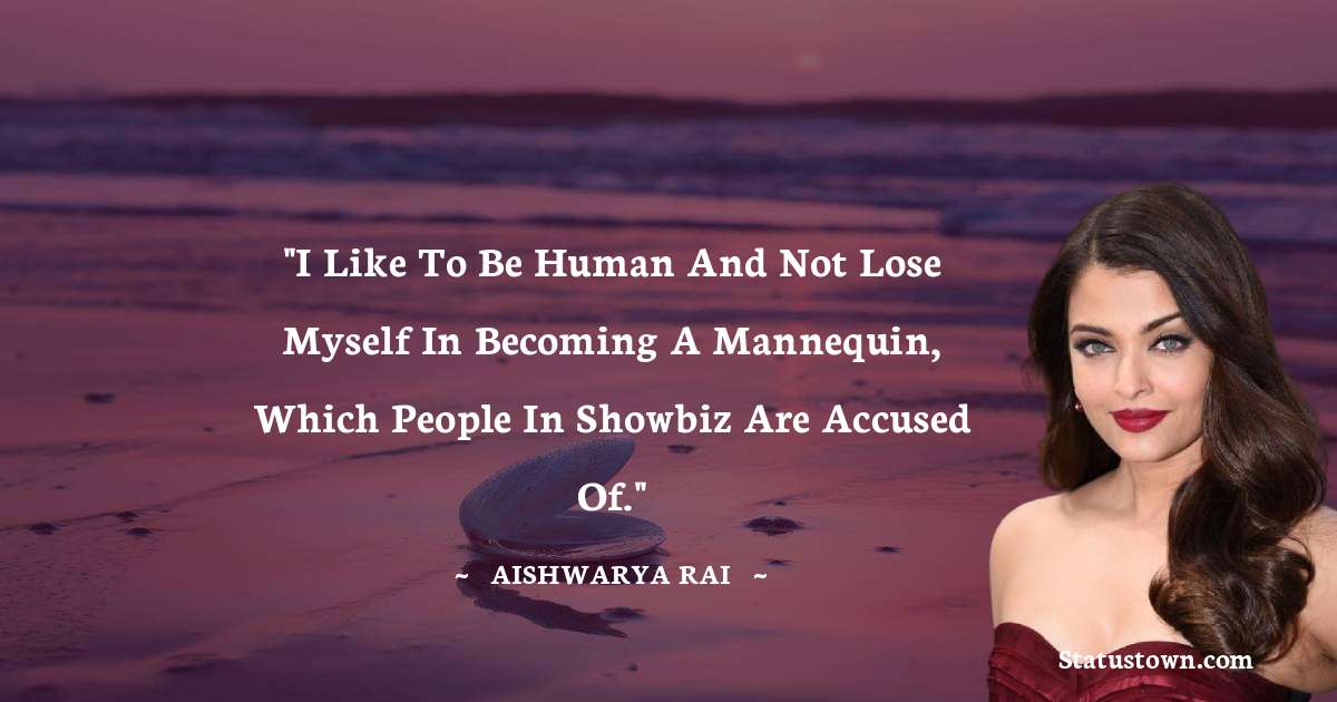 Aishwarya Rai Quotes - 