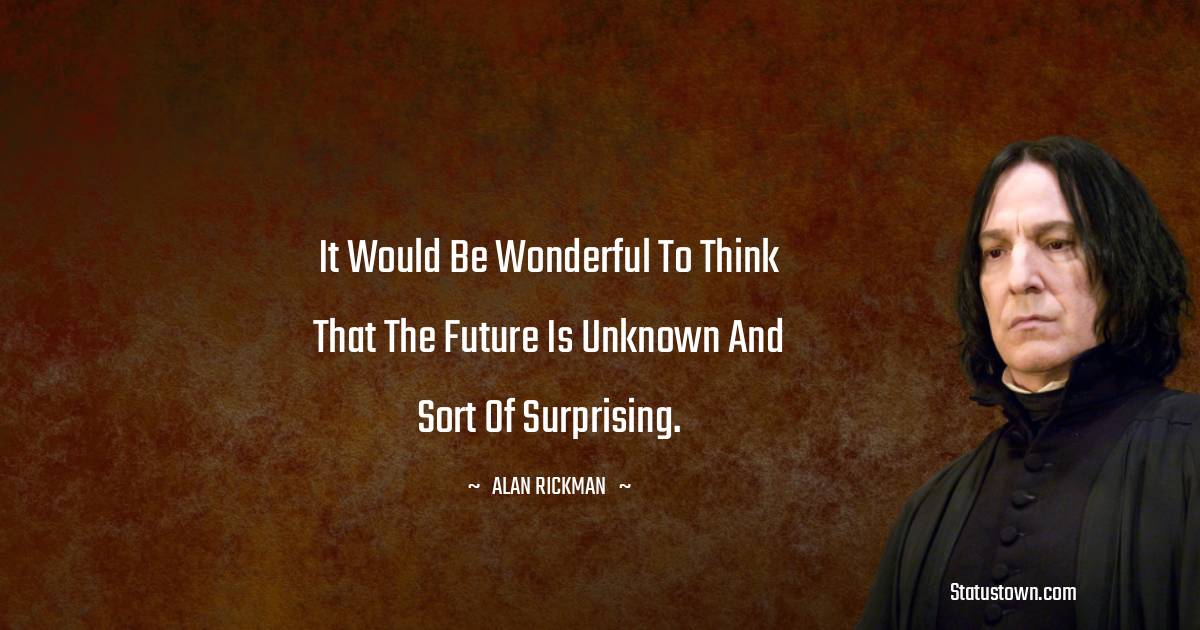 Alan Rickman Inspirational Quotes