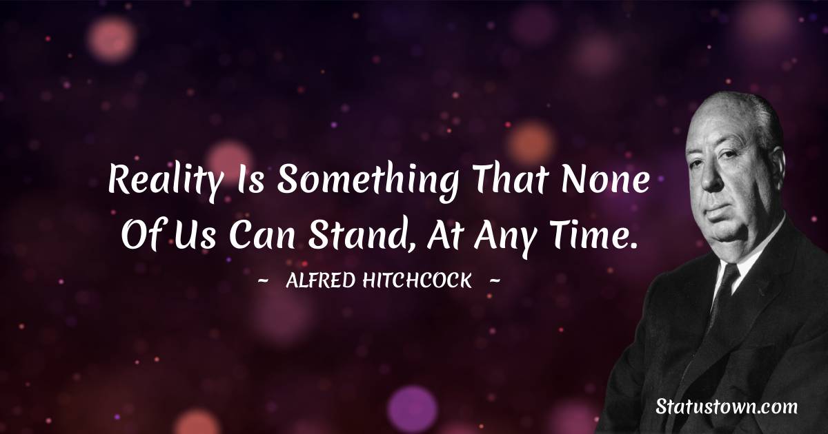 Alfred Hitchcock Short Quotes