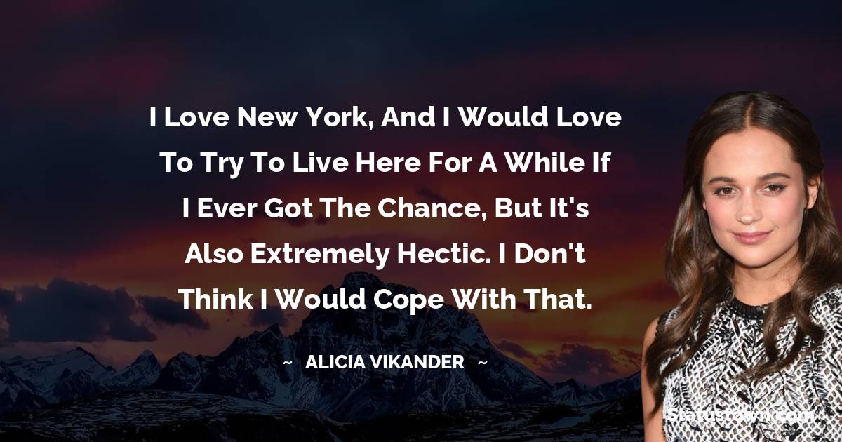 Alicia Vikander Quotes images
