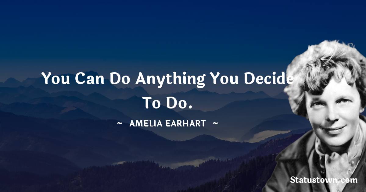 Amelia Earhart Motivational Quotes