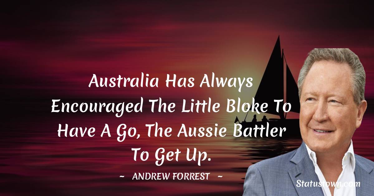 Short Andrew Forrest Quotes