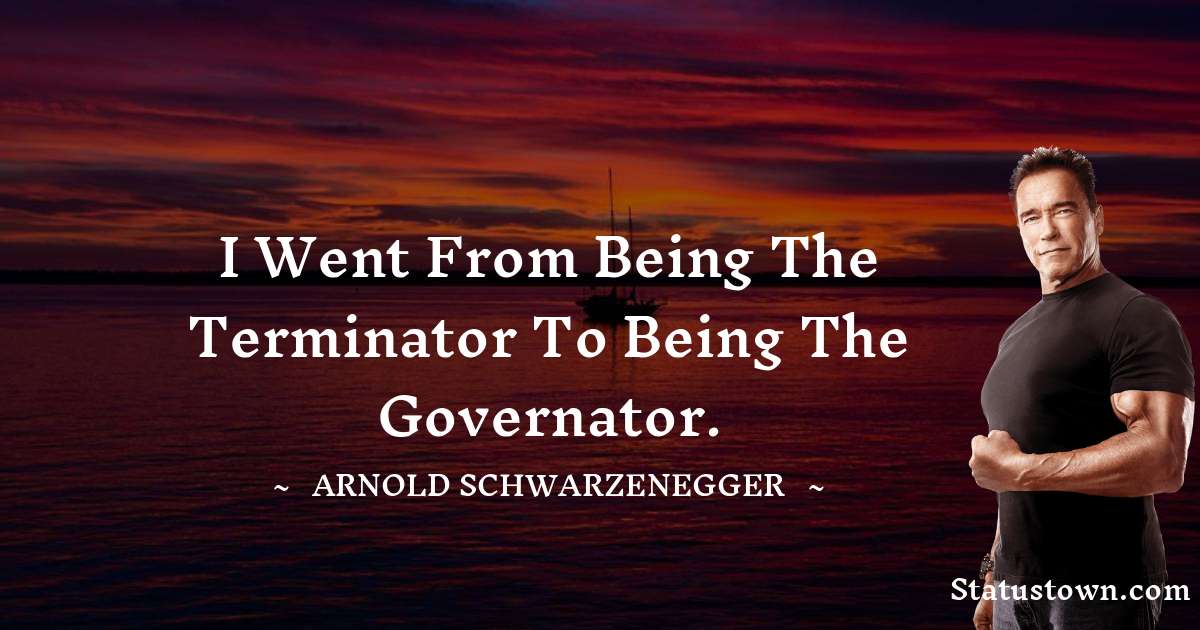 Arnold Schwarzenegger Amazing Quotes