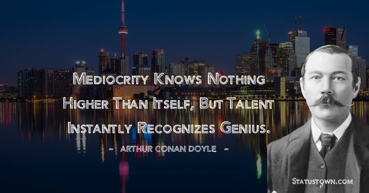  Arthur Conan Doyle Positive Quotes