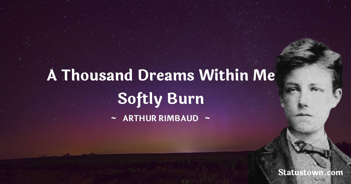 Arthur Rimbaud Unique Quotes