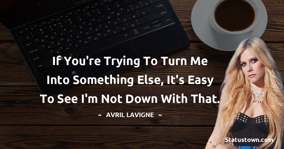 Avril Lavigne Quotes images