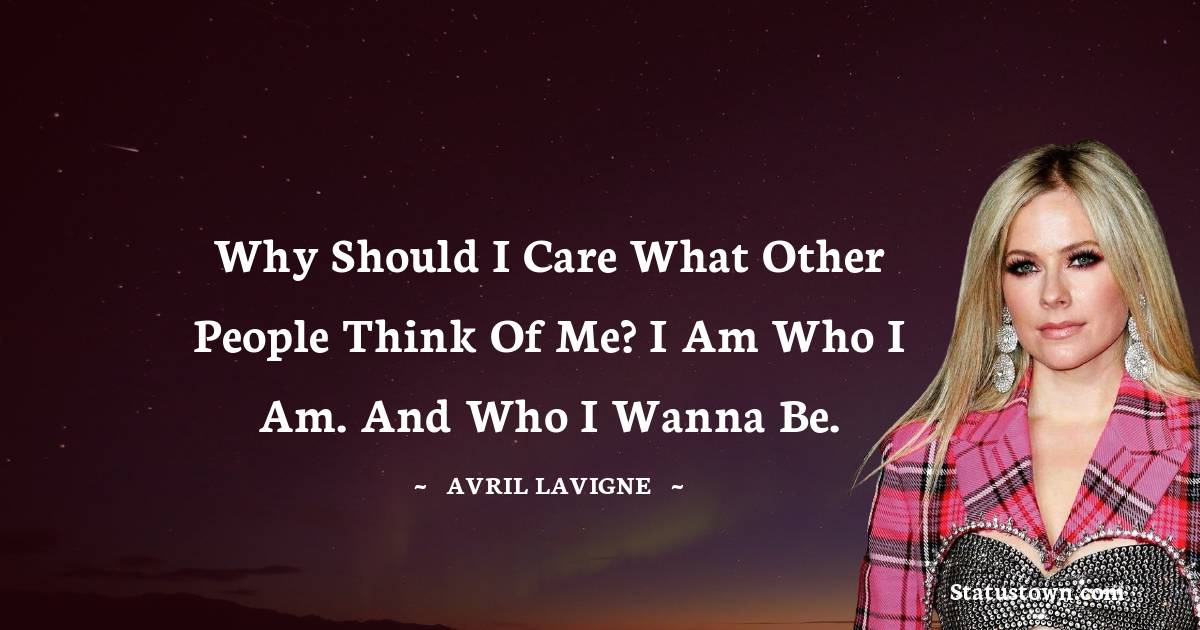 Avril Lavigne Unique Quotes