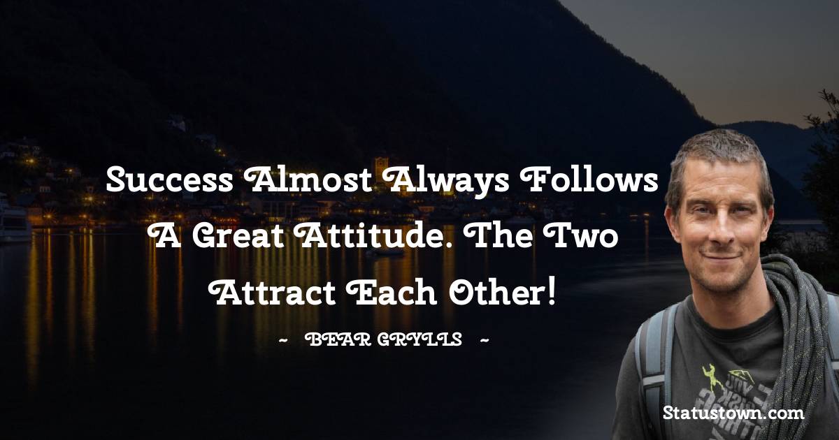 Bear Grylls Motivational Quotes