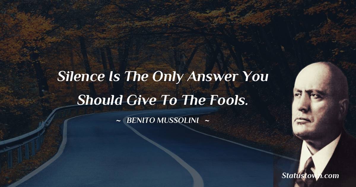 Benito Mussolini Quotes Status And Thoughts