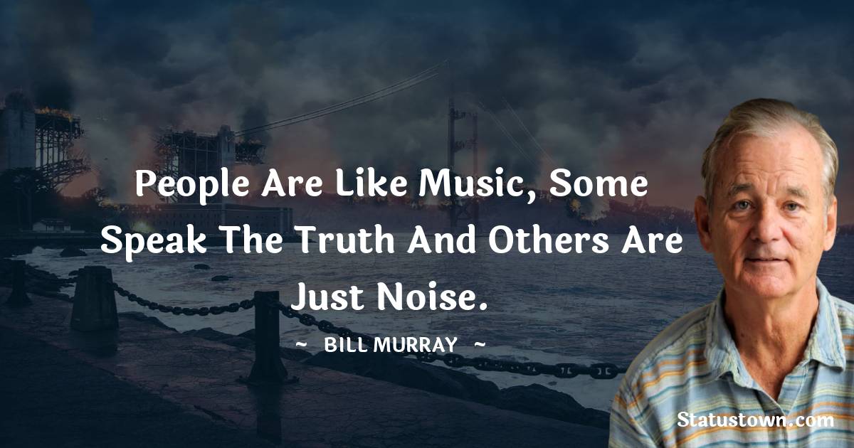  Bill Murray Positive Quotes