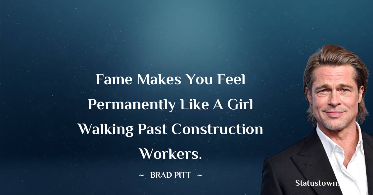 Brad Pitt  Inspirational Quotes