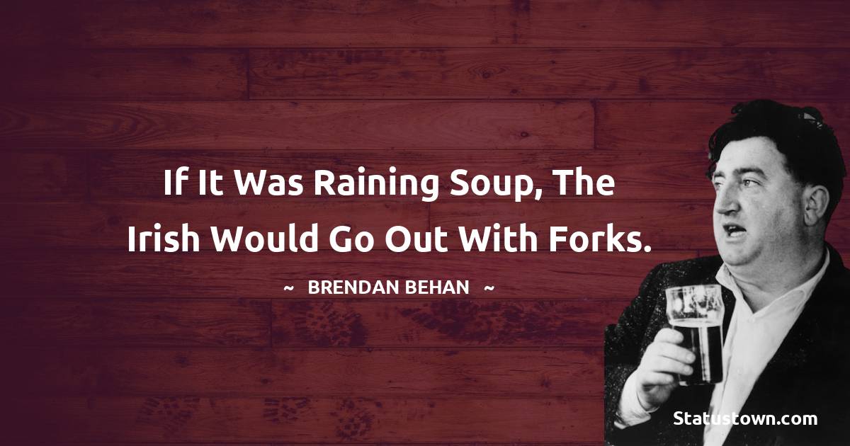 Brendan Behan Short Quotes