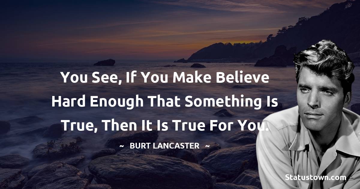 Burt Lancaster Inspirational Quotes