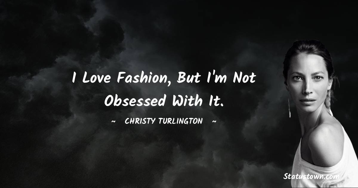 Christy Turlington Short Quotes