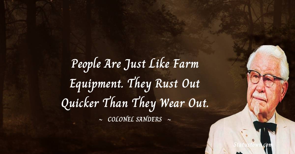 Simple Colonel Sanders Quotes