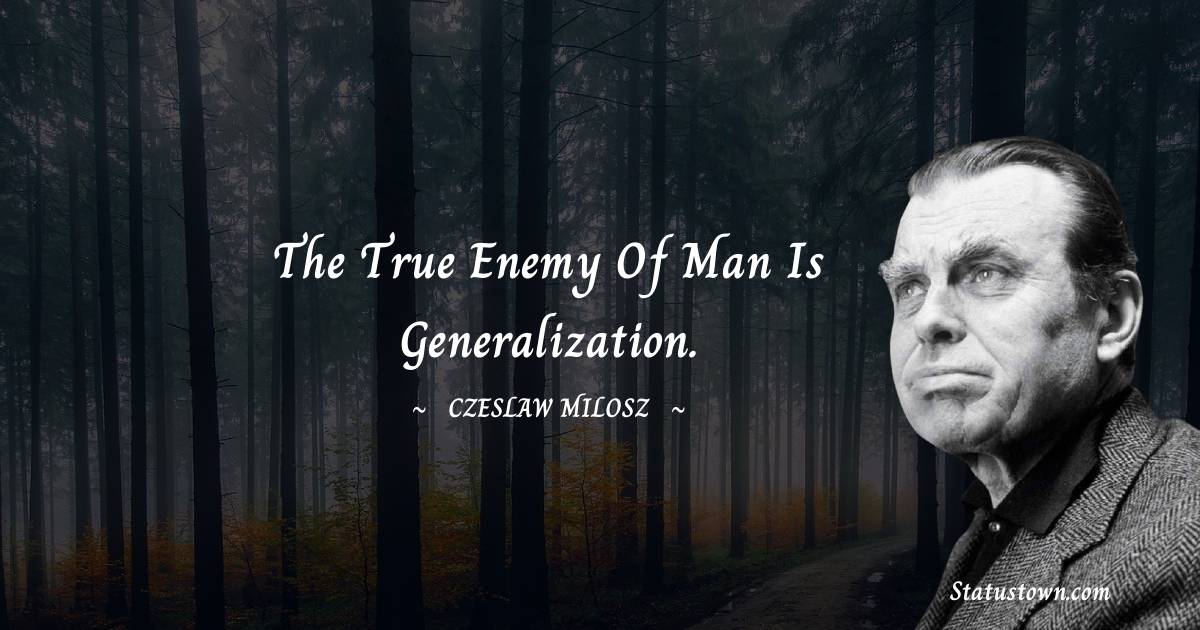 Czeslaw Milosz Inspirational Quotes