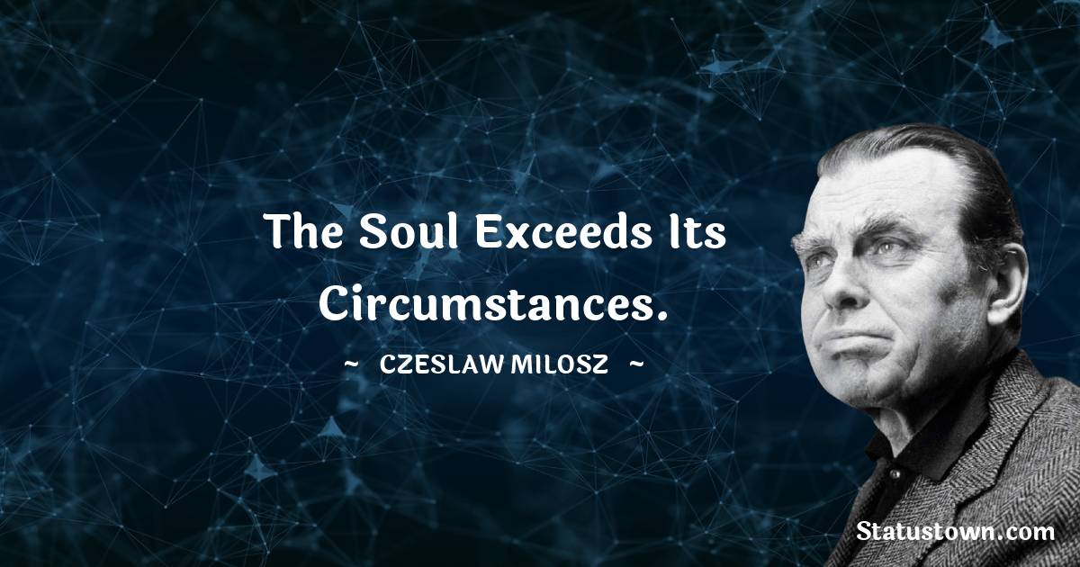 Czeslaw Milosz Thoughts