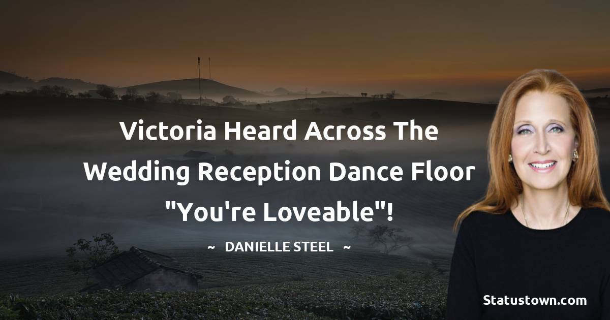 Victoria heard across the wedding reception dance floor 