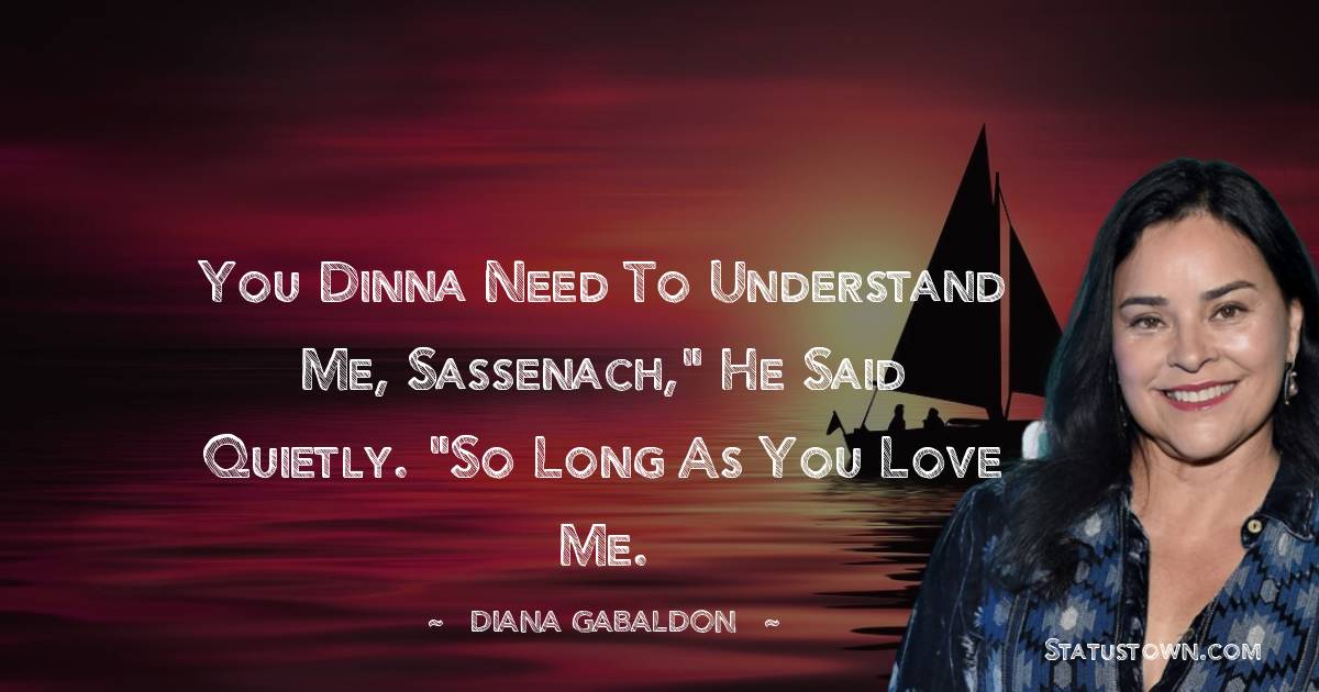 Diana Gabaldon Inspirational Quotes