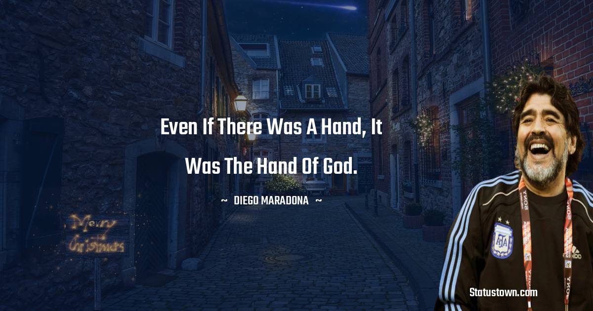 Even if there was a hand, it was the hand of God.