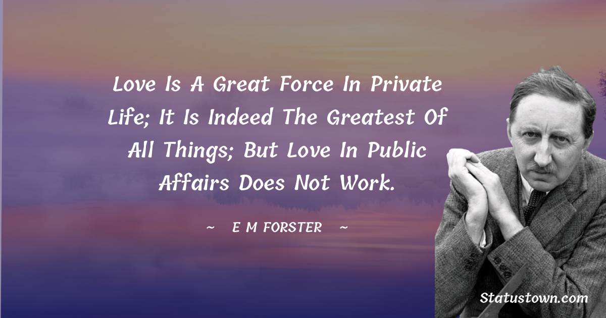 Unique E. M. Forster Thoughts