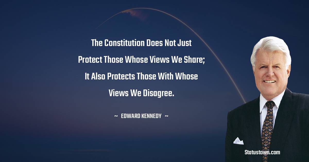 Edward Kennedy Unique Quotes