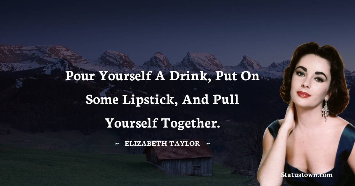 Simple Elizabeth Taylor Quotes