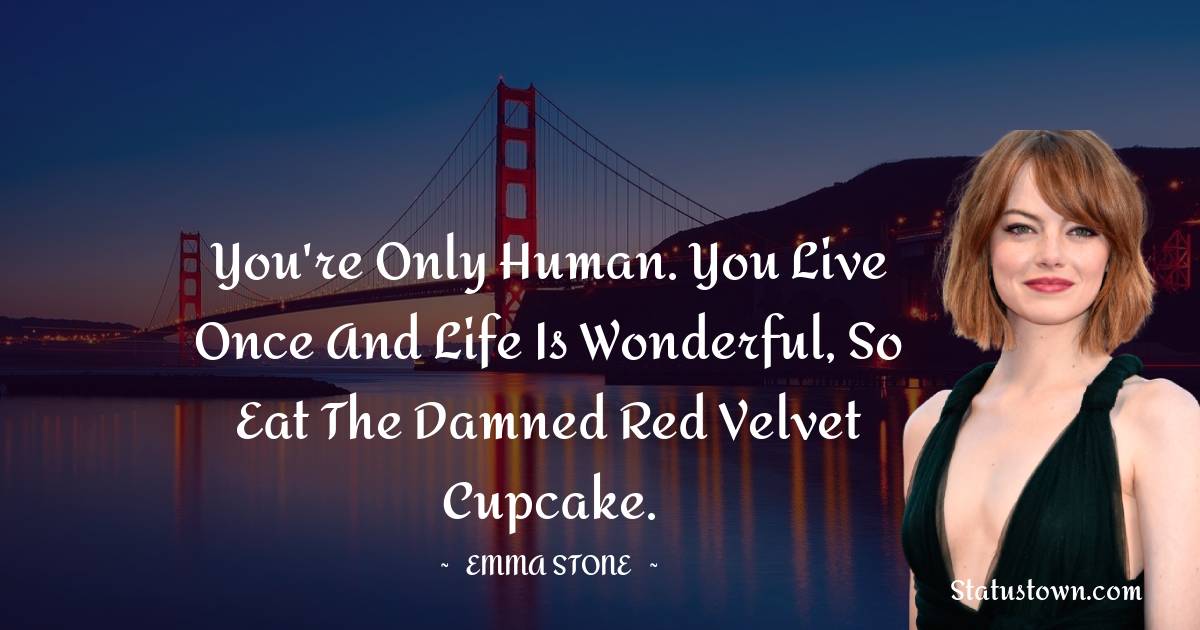 Emma Stone Inspirational Quotes