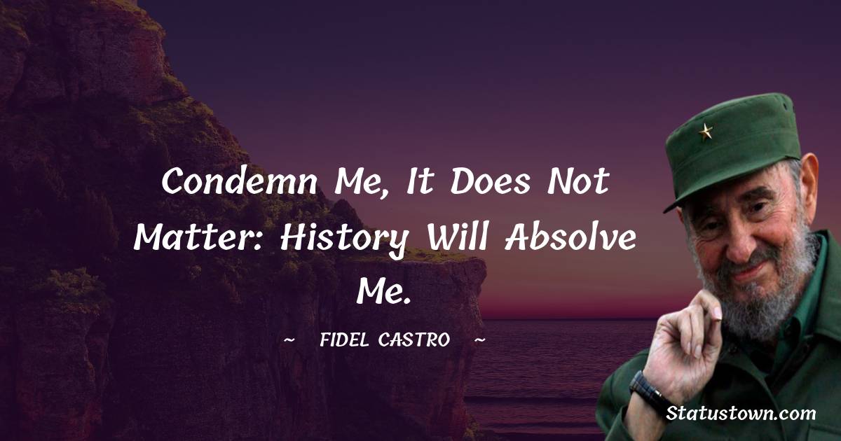 Fidel Castro Positive Quotes