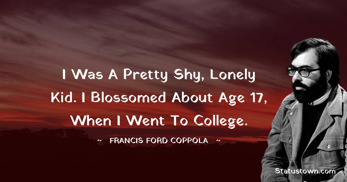 Unique Francis Ford Coppola Thoughts