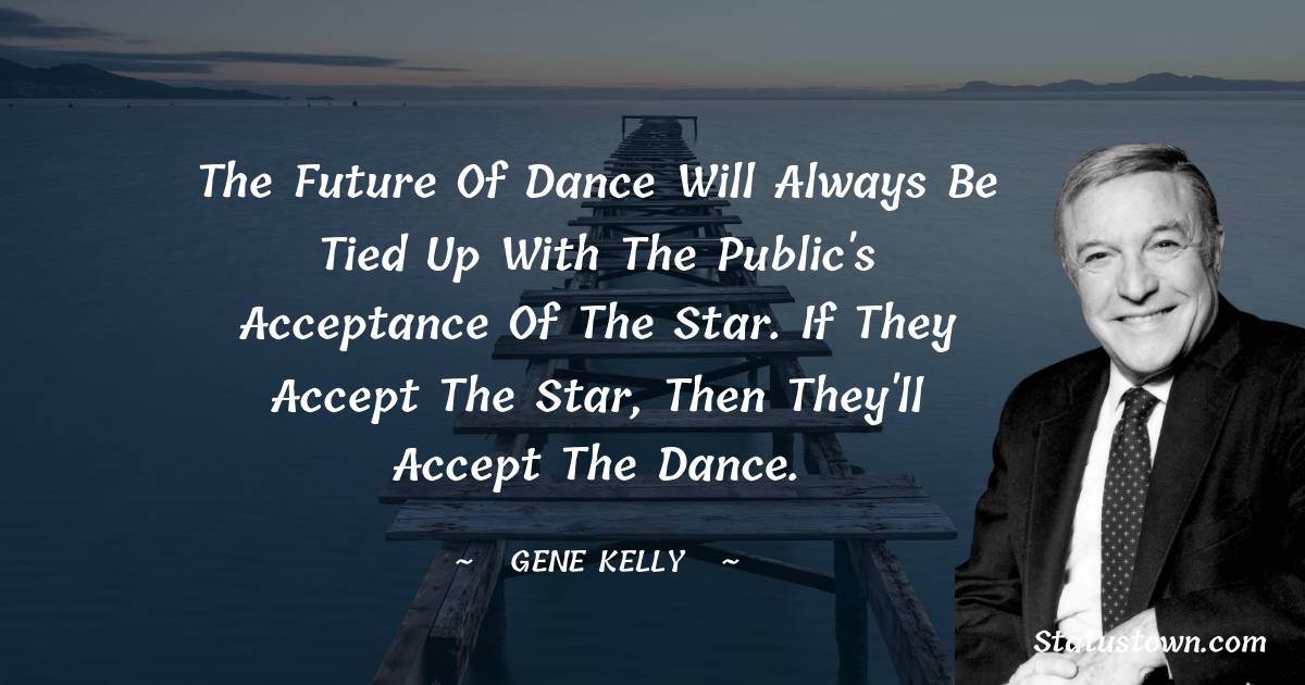 Gene Kelly Quotes images