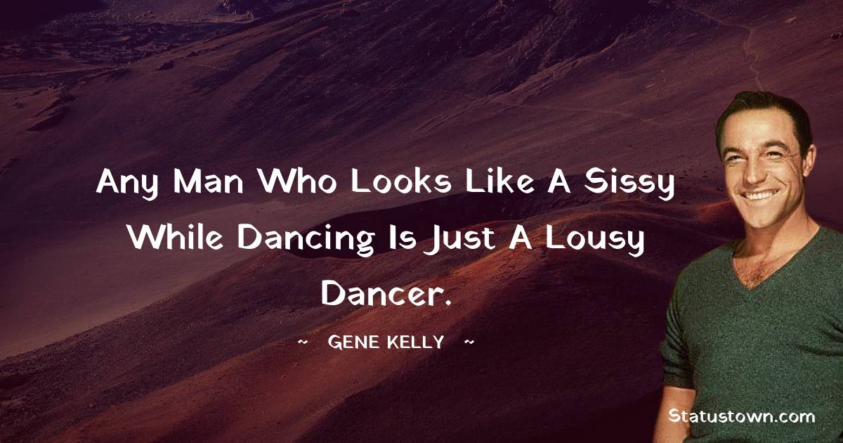 Gene Kelly Thoughts