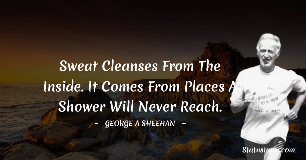 George A. Sheehan Motivational Quotes