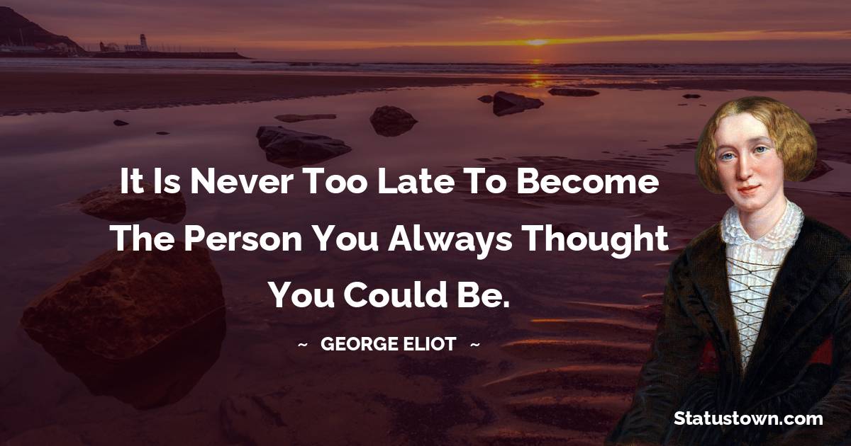 George Eliot Inspirational Quotes