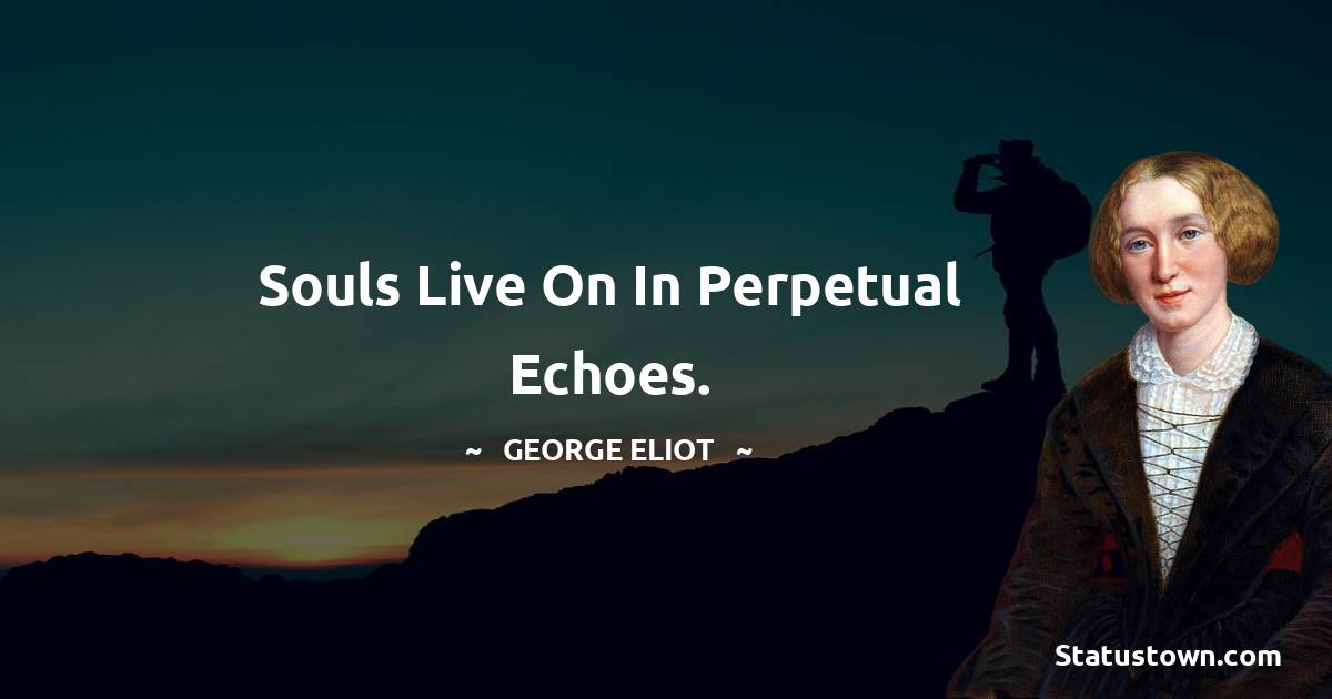 George Eliot Unique Quotes