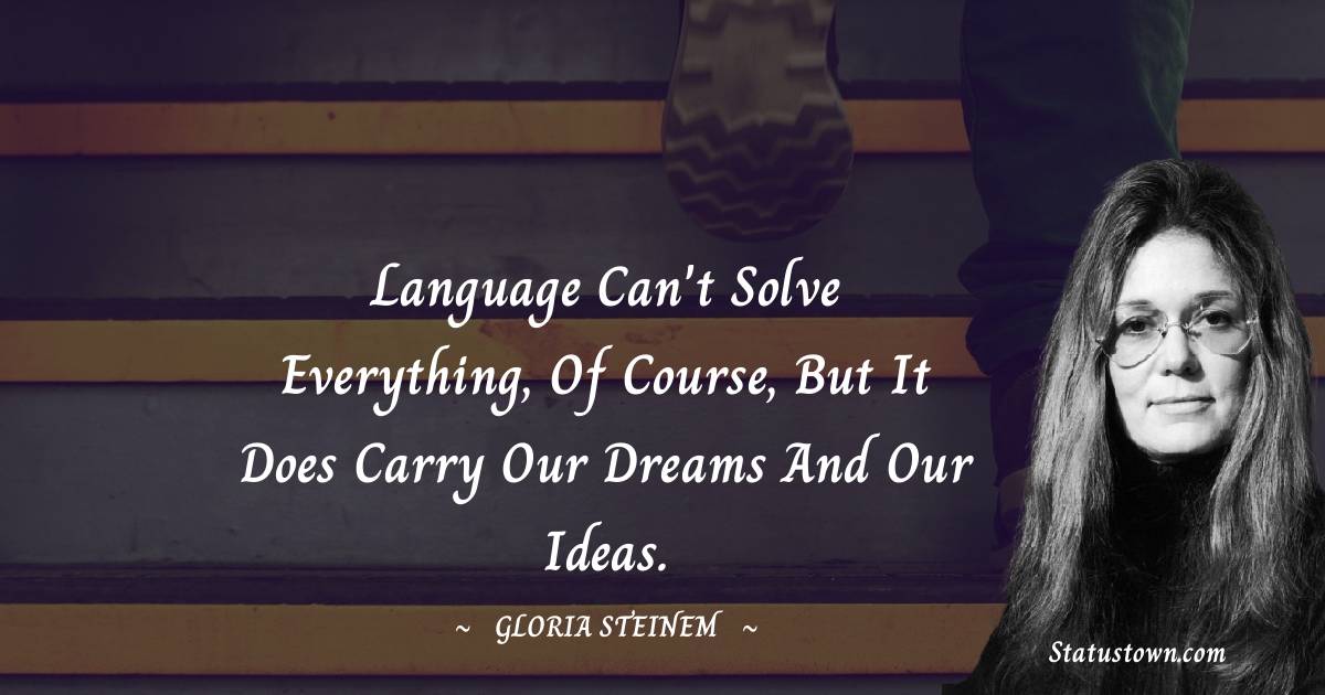 Gloria Steinem Positive Thoughts