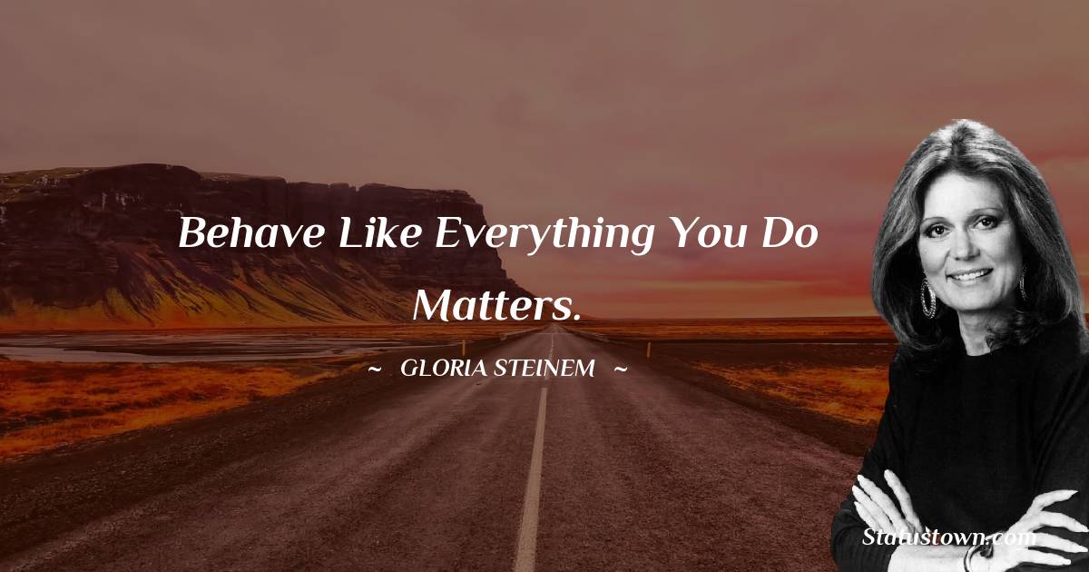 Gloria Steinem Inspirational Quotes