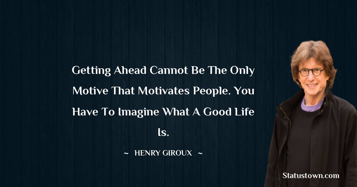 Henry Giroux Inspirational Quotes