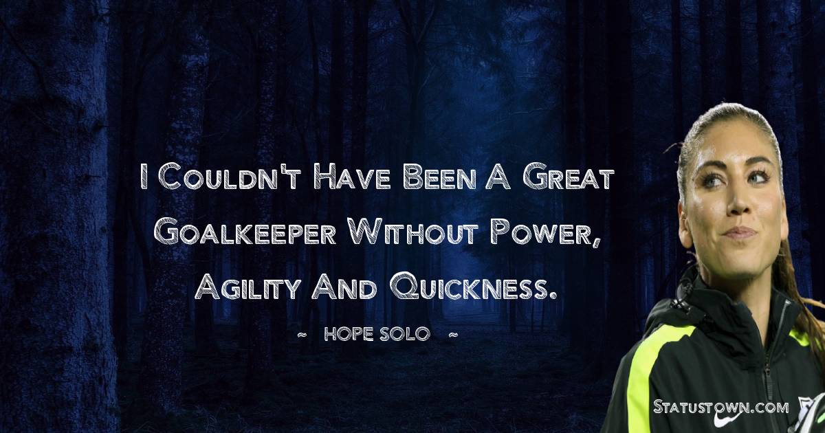 Hope Solo Inspirational Quotes