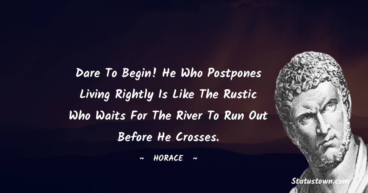 Horace Positive Quotes