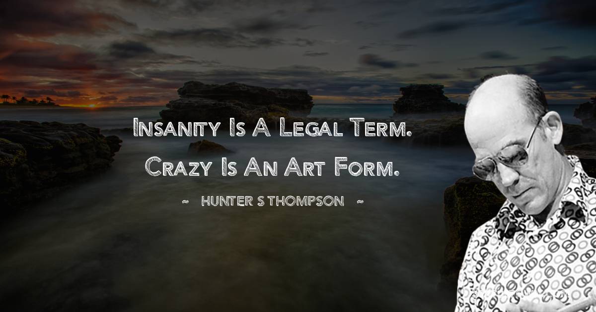 Hunter S. Thompson Positive Quotes