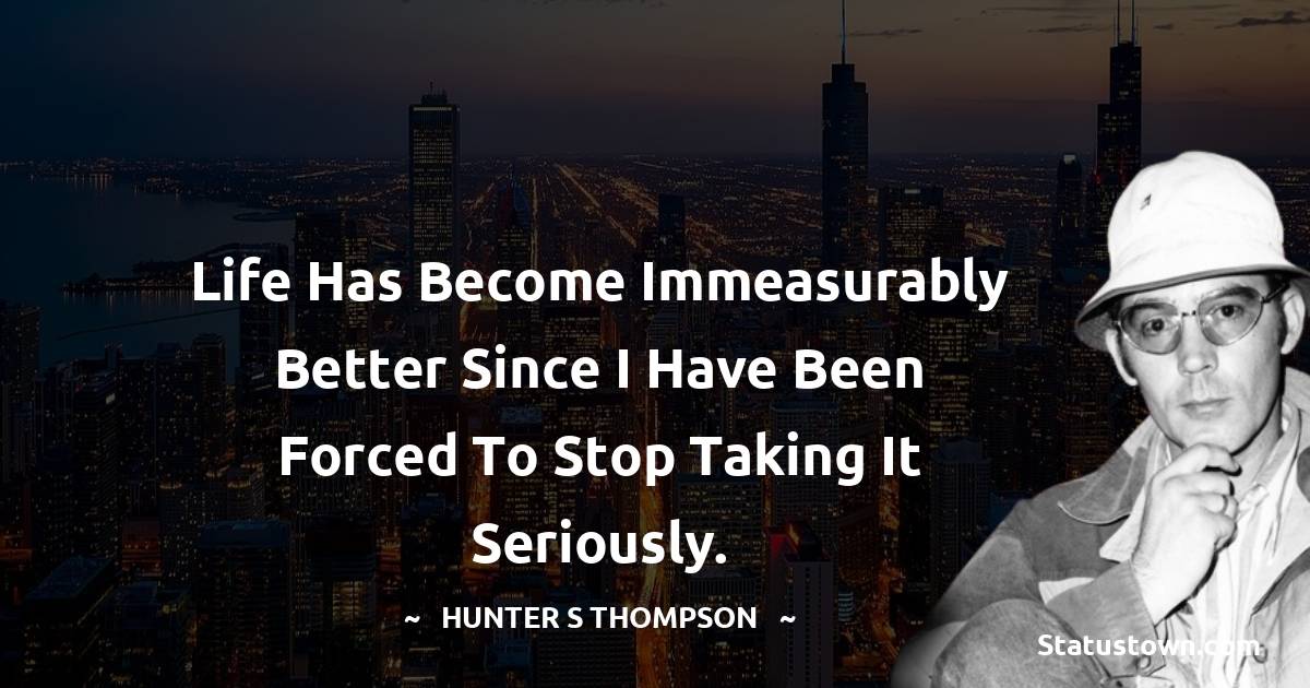 Hunter S. Thompson Unique Quotes