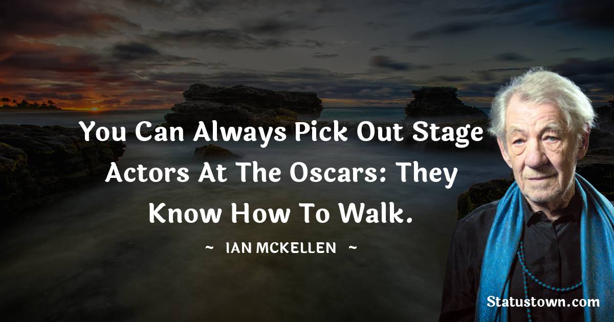 Ian McKellen Motivational Quotes