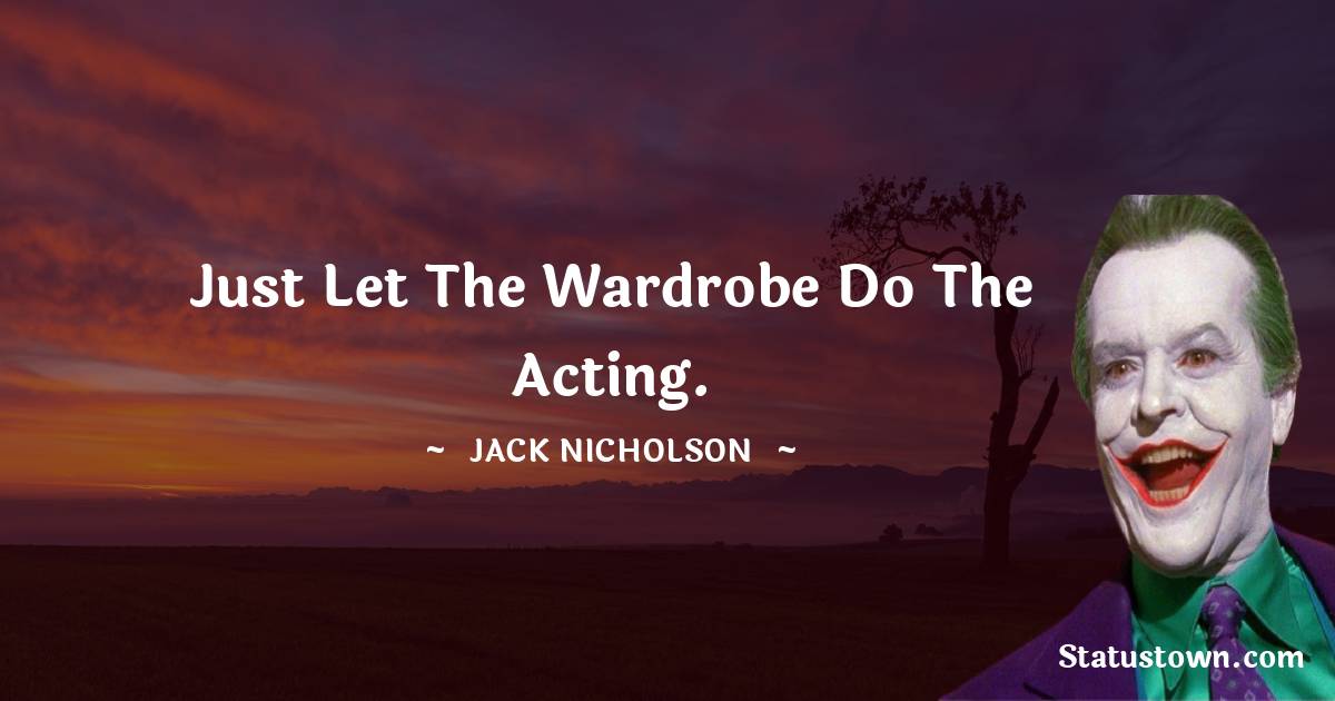 Jack Nicholson Motivational Quotes
