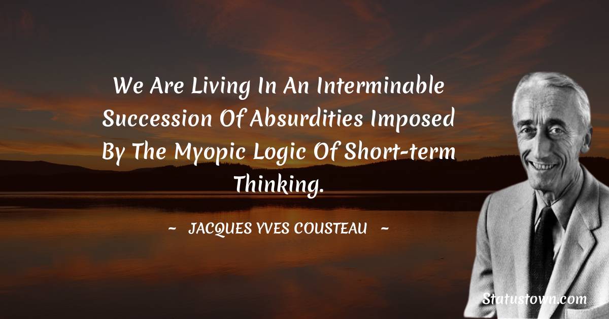 Jacques Yves Cousteau Motivational Quotes
