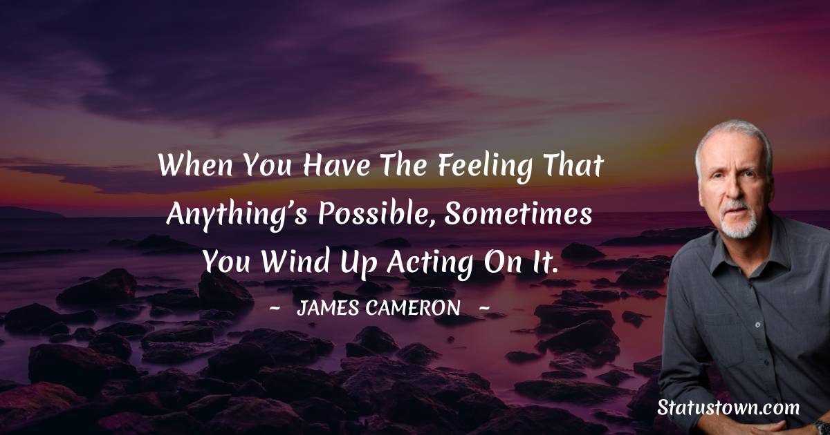 James Cameron Positive Thoughts