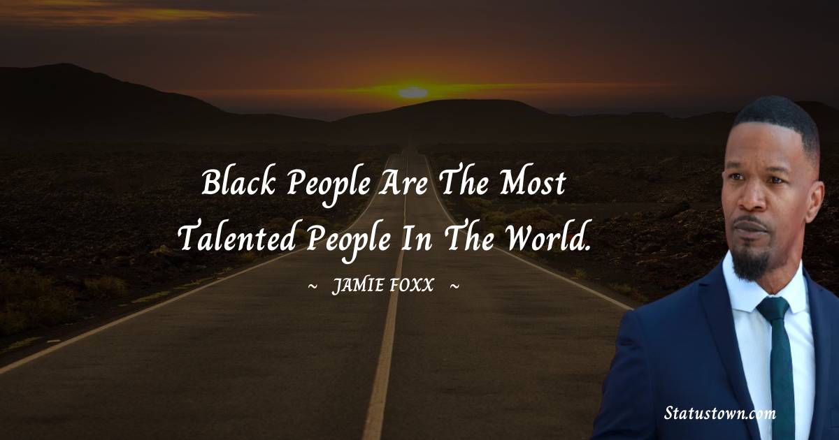 Jamie Foxx Thoughts