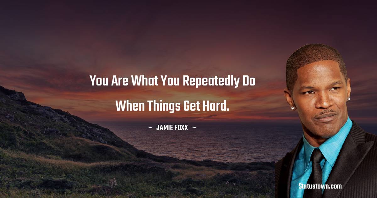 Jamie Foxx Unique Quotes