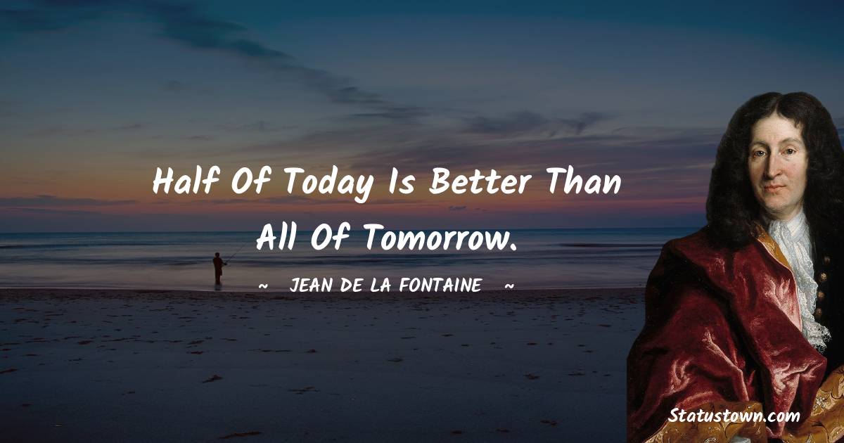 Jean de La Fontaine Positive Quotes
