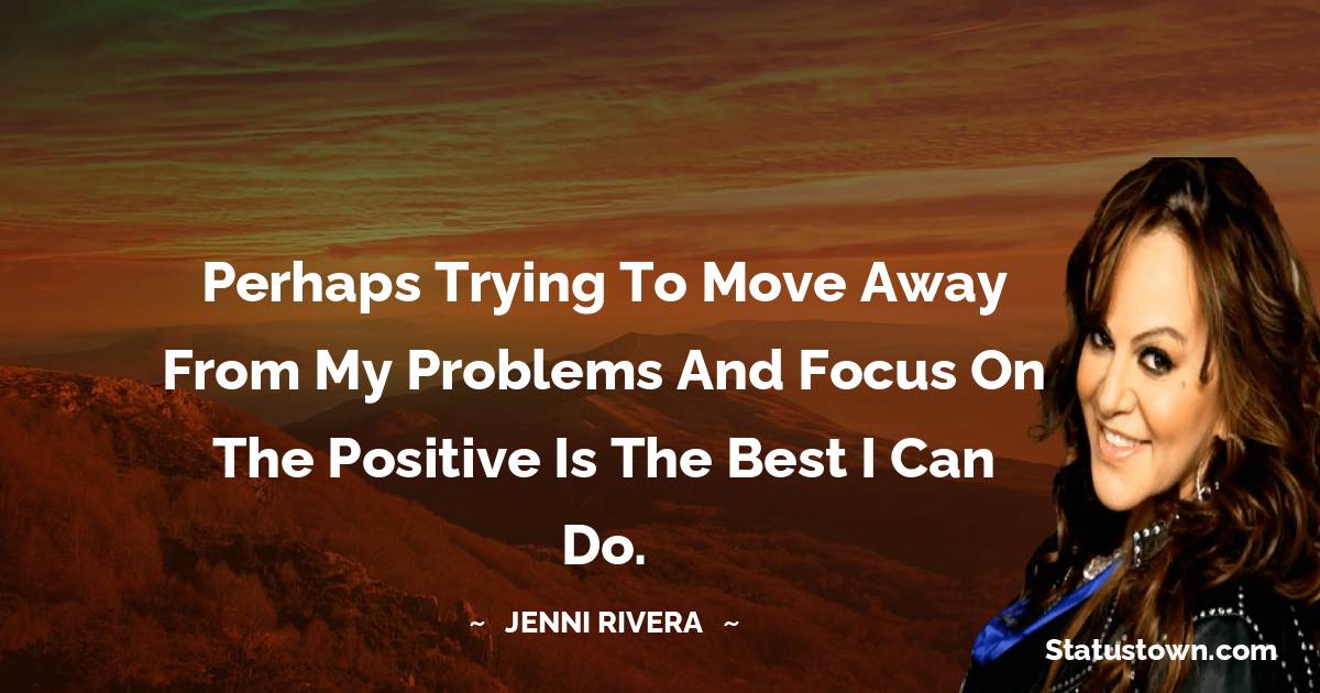 Jenni Rivera Motivational Quotes